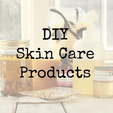 DIY Skin Care Products